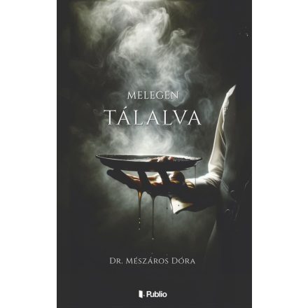 Melegen tálalva