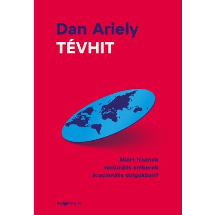 Tévhit - Miért hisznek racionális emberek irracionális dolgokban?