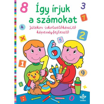 Így írjuk a számokat – Játékos iskolaelőkészítő képességfejlesztő