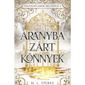 Aranyba zárt könnyek