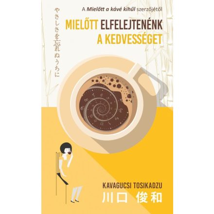 Mielőtt elfelejtenénk a kedvességet