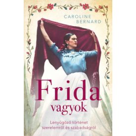   Frida vagyok – Lenyűgöző történet szerelemről és szabadságról
