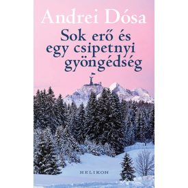 Sok erő és egy csipetnyi gyöngédség