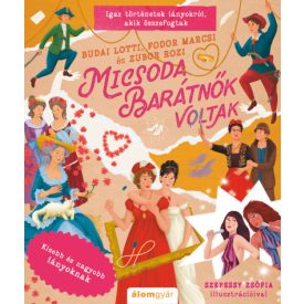   Micsoda barátnők voltak - Igaz történetek lányokról, akik összefogtak