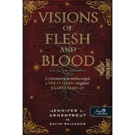 Visions of Flesh and Blood - Hús és vér látomásai