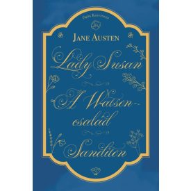 Lady Susan, A Watson család, Sanditon