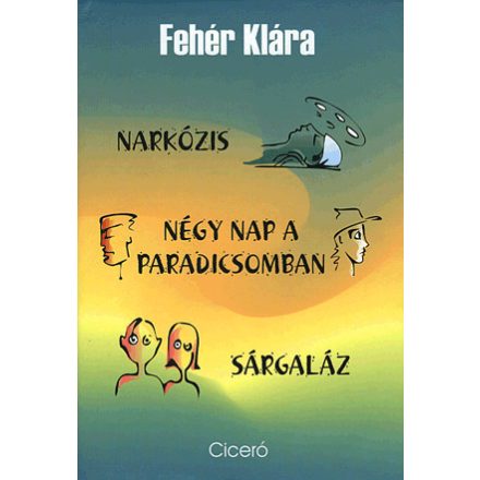 Narkózis - Négy nap a paradicsomban - Sárgaláz