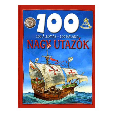 100 állomás, 100 kaland - Nagy utazók