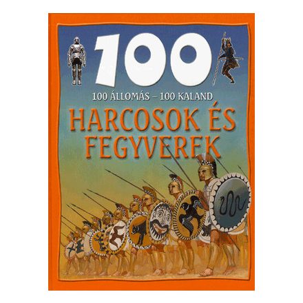 100 állomás - 100 kaland - Harcosok és fegyverek