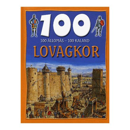 100 állomás - 100 kaland - Lovagkor